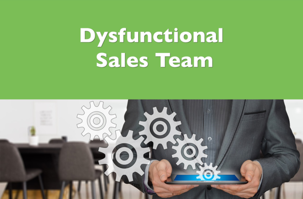 Dysfunctional Sales Team