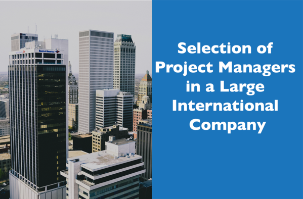 Selection of Project Managers in a Large International Company