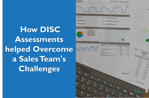 How DISC Assessments helped Overcome a Sales Team's Challenges